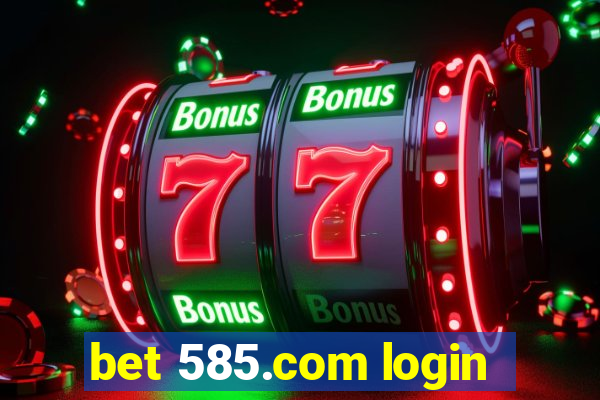 bet 585.com login